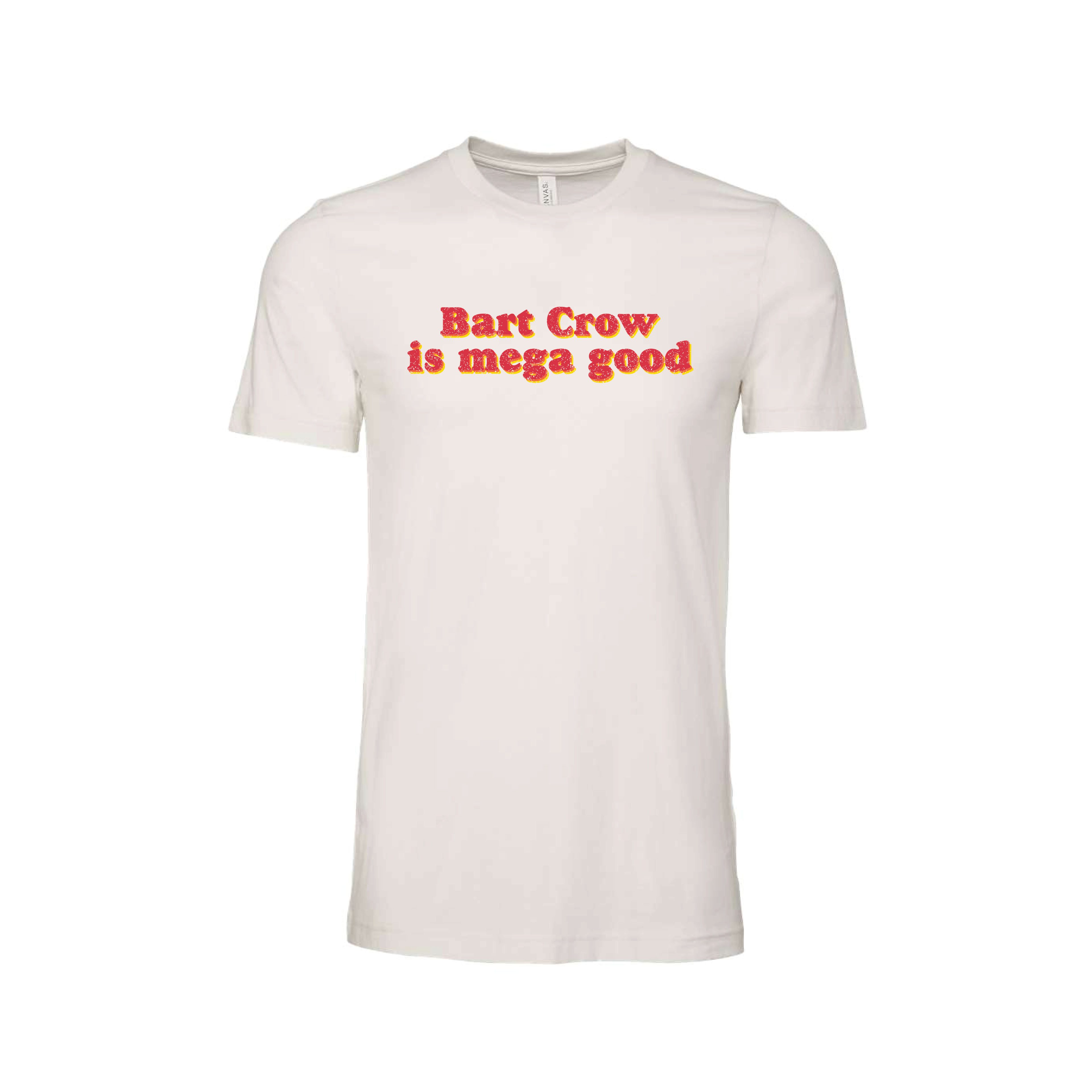 Bart Crow is Mega Good T-Shirt